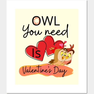 OWL YOU NEED IS VALENTINE'S DAY Posters and Art